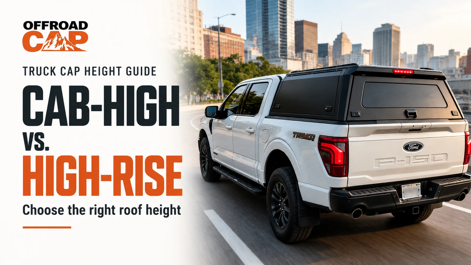 Cab-high vs high-rise truck cap guide featuring an OFFROADCAP aluminum canopy on a white Ford F150.