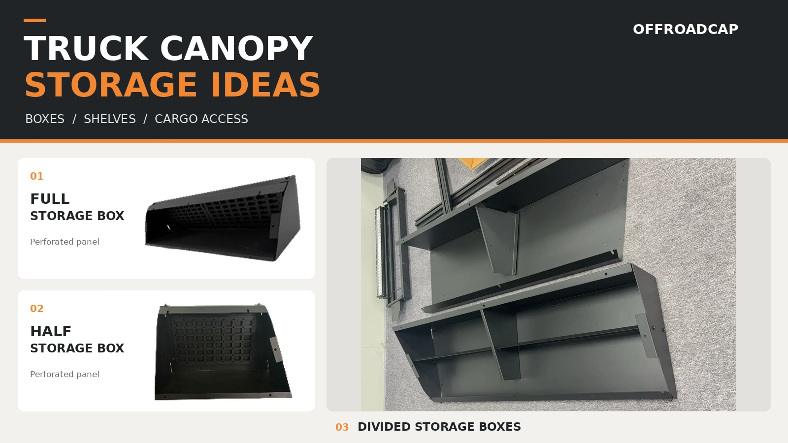 Full, half and divided truck canopy storage boxes with perforated panels and internal dividers.